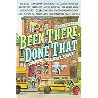Been There, Done That: Writing Stories from Real Life Been There, Done That: Writing Stories from Real Life Paperback Kindle Hardcover