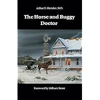 The Horse and Buggy Doctor (Bison Book S) The Horse and Buggy Doctor (Bison Book S) Paperback Kindle Hardcover