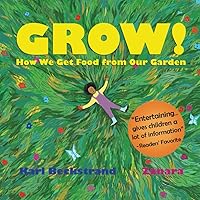 GROW: How We Get Food from Our Garden (Food Books for Kids) GROW: How We Get Food from Our Garden (Food Books for Kids) Paperback Kindle Hardcover