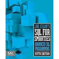 Joe Celko's SQL for Smarties: Advanced SQL Programming (The Morgan Kaufmann Series in Data Management Systems) Joe Celko's SQL for Smarties: Advanced SQL Programming (The Morgan Kaufmann Series in Data Management Systems) Paperback Kindle