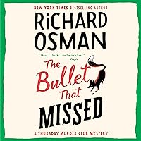 The Bullet That Missed: A Thursday Murder Club Mystery, Book 3 The Bullet That Missed: A Thursday Murder Club Mystery, Book 3 Audible Audiobook Kindle Paperback Hardcover