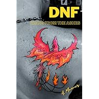 DNF: Rising From the Ashes DNF: Rising From the Ashes Paperback Kindle