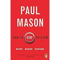 How to Stop Fascism: History, Ideology, Resistance How to Stop Fascism: History, Ideology, Resistance Paperback Kindle Audible Audiobook Hardcover