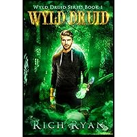 Wyld Druid: An Urban Druid Fantasy Action Book (Wyld Druid Series)