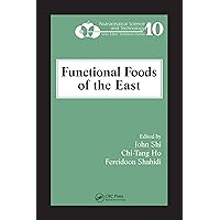 Functional Foods of the East (Nutraceutical Science and Technology Book 10) Functional Foods of the East (Nutraceutical Science and Technology Book 10) Kindle Hardcover