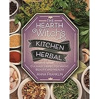 The Hearth Witch's Kitchen Herbal: Culinary Herbs for Magic, Beauty, and Health (The Hearth Witch's Series, 2) The Hearth Witch's Kitchen Herbal: Culinary Herbs for Magic, Beauty, and Health (The Hearth Witch's Series, 2) Paperback Kindle