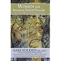 Women With Attention Deficit Disorder: Embrace Your Differences and Transform Your Life Women With Attention Deficit Disorder: Embrace Your Differences and Transform Your Life Kindle Audible Audiobook Paperback Audio CD