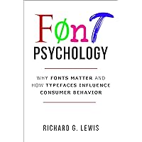 Font Psychology: Why Fonts Matter and How They Influence Consumer Behavior (PsychoProfits) Font Psychology: Why Fonts Matter and How They Influence Consumer Behavior (PsychoProfits) Kindle Paperback