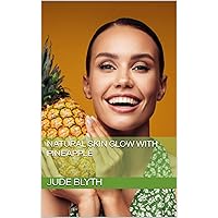NATURAL SKIN GLOW WITH PINEAPPLE