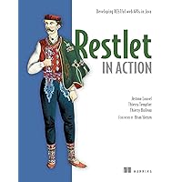 Restlet in Action: Developing RESTful web APIs in Java Restlet in Action: Developing RESTful web APIs in Java eTextbook Paperback