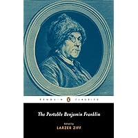 The Portable Benjamin Franklin (Penguin Classics) The Portable Benjamin Franklin (Penguin Classics) Paperback Kindle Mass Market Paperback