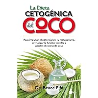 DIETA CETOGENICA DEL COCO, LA (Spanish Edition) DIETA CETOGENICA DEL COCO, LA (Spanish Edition) Paperback Kindle