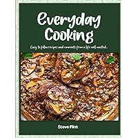 Everyday Cooking: Easy to follow recipes and comments from a life well-wasted... Everyday Cooking: Easy to follow recipes and comments from a life well-wasted... Paperback Kindle