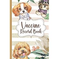 Puppy Vaccine Record Book: Cute Canine Health Record Book (Sized 6