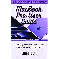 MacBook Pro User Guide: Your Complete MacBook Pro User's Manual for Effortless Mastery MacBook Pro User Guide: Your Complete MacBook Pro User's Manual for Effortless Mastery Kindle Paperback