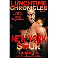 Lunchtime Chronicles: New York Sour Lunchtime Chronicles: New York Sour Kindle