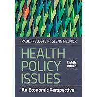 Health Policy Issues: An Economic Perspective, Eighth Edition Health Policy Issues: An Economic Perspective, Eighth Edition Hardcover Kindle