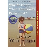 Why Be Happy When You Could Be Normal? Why Be Happy When You Could Be Normal? Paperback Audible Audiobook Kindle Hardcover