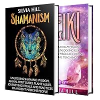 Shamanism and Reiki: Exploring the Shamanic Way of Life, Animal Spirit Guides, and Palm Healing (A Spiritual Journey)