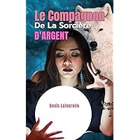 Le Compagnon De La Sorcière D'argent (French Edition)