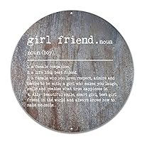 Girl Friend Definition Metal Sign Inspiration Sayings Metal Wall Art Typography Post Print 10x10in Round Windproof Novelty Poster Art Design for Lane Avenue Street Way Man Cave