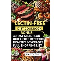 Lectin Free Diet Cookbook: Quick and Easy Gluten-Free Dairy-Free Gut-Friendly High Protein Recipes for Weight Loss, Autoimmune Disorders, IBS, Hashimoto's & Inflammation [30-Day Lectin-Free Meal Plan] Lectin Free Diet Cookbook: Quick and Easy Gluten-Free Dairy-Free Gut-Friendly High Protein Recipes for Weight Loss, Autoimmune Disorders, IBS, Hashimoto's & Inflammation [30-Day Lectin-Free Meal Plan] Paperback Kindle