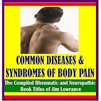 Common Diseases and Syndromes of Body Pain Common Diseases and Syndromes of Body Pain Kindle Paperback