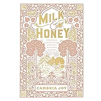 Milk and Honey: A Devotional Journey Through Scripture to Savor God's Goodness Milk and Honey: A Devotional Journey Through Scripture to Savor God's Goodness Hardcover Kindle