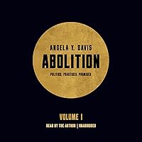 Abolition: Politics, Practices, Promises, Vol. 1 Abolition: Politics, Practices, Promises, Vol. 1 Audible Audiobook Paperback Kindle Hardcover Audio CD