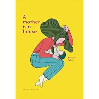 A Mother Is a House A Mother Is a House Hardcover