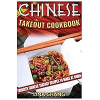 Chinese Takeout Cookbook: Favorite Chinese Takeout Recipes to Make at Home (Takeout Cookbooks) Chinese Takeout Cookbook: Favorite Chinese Takeout Recipes to Make at Home (Takeout Cookbooks) Paperback Kindle