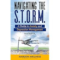 Navigating The S.T.O.R.M.: A Guide to Anxiety and Depression Management