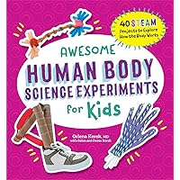 Awesome Human Body Science Experiments for Kids (Awesome STEAM Activities for Kids) Awesome Human Body Science Experiments for Kids (Awesome STEAM Activities for Kids) Paperback Kindle