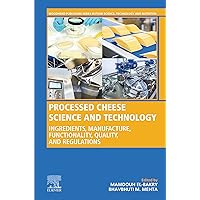 Processed Cheese Science and Technology: Ingredients, Manufacture, Functionality, Quality, and Regulations Processed Cheese Science and Technology: Ingredients, Manufacture, Functionality, Quality, and Regulations Kindle Hardcover