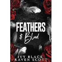 Feathers and Blood: A Dark Mafia Romance (Feathers and Thorne Series) Feathers and Blood: A Dark Mafia Romance (Feathers and Thorne Series) Paperback Kindle