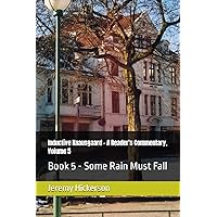 Inductive Knausgaard - A Reader's Commentary, Volume 5: Book 5 - Some Rain Must Fall (Inductive Knausgaard, Books 1-6)