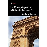 Le Français par la Méthode Nature | French by the natural method (French Edition)
