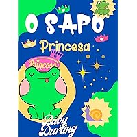 O Sapo Princesa: An Imaginative Tale Filled with Laughter, fun and Brazilian Portuguese Language Learning. (Portuguese Edition) O Sapo Princesa: An Imaginative Tale Filled with Laughter, fun and Brazilian Portuguese Language Learning. (Portuguese Edition) Kindle Paperback