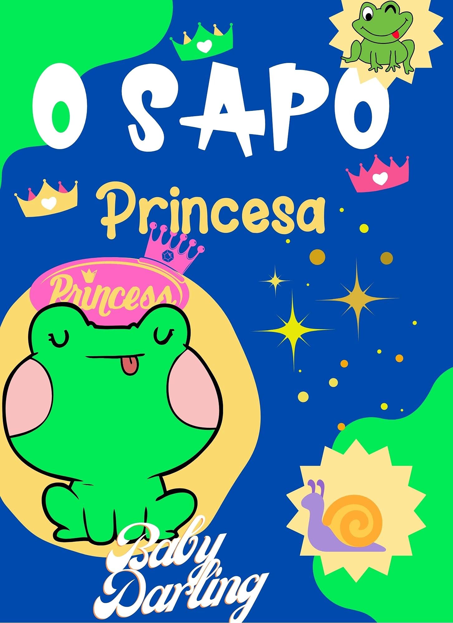 O Sapo Princesa: An Imaginative Tale Filled with Laughter, fun and Brazilian Portuguese Language Learning. (Portuguese Edition)