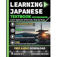 Learning Japanese Textbook for Beginners: 5 Books in 1: History, Culture, Grammar, Vocabulary, Phrases and Exercises - Learn Japanese for Adult Beginners and Students Learning Japanese Textbook for Beginners: 5 Books in 1: History, Culture, Grammar, Vocabulary, Phrases and Exercises - Learn Japanese for Adult Beginners and Students Paperback