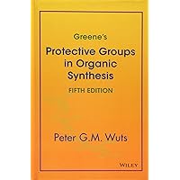 Greene's Protective Groups in Organic Synthesis Greene's Protective Groups in Organic Synthesis Hardcover eTextbook