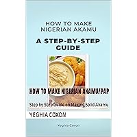 How to Make Nigerian Akamu/Pap: Step by Step Guide on Making Solid Akamu