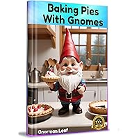 Baking Pies With Gnomes
