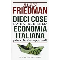 Dieci cose da sapere sull'economia italiana prima che sia troppo tardi Dieci cose da sapere sull'economia italiana prima che sia troppo tardi Hardcover Paperback