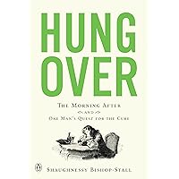 Hungover: The Morning After and One Man's Quest for the Cure Hungover: The Morning After and One Man's Quest for the Cure Paperback Kindle Audible Audiobook Hardcover Audio CD