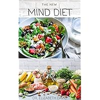 THE NEW MIND DIET: Easy ,Quick and Delicious Recipes and Cookbook for Enhancing Brain Function,Treating and Helping Prevent Alzheimer's and Dementia THE NEW MIND DIET: Easy ,Quick and Delicious Recipes and Cookbook for Enhancing Brain Function,Treating and Helping Prevent Alzheimer's and Dementia Kindle Paperback