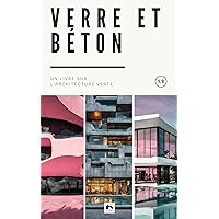 Verre et Béton: Un Livre sur l'Architecture Verte (Architekt) (French Edition) Verre et Béton: Un Livre sur l'Architecture Verte (Architekt) (French Edition) Kindle Paperback