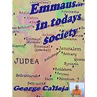 Emmaus... In Today's Society Emmaus... In Today's Society Kindle Paperback