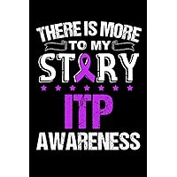 There Is More To My Story ITP Awareness: Invisible disease awareness journal for survivors, invisible illness book, best awareness story journal