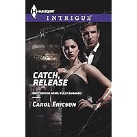 Catch, Release (Brothers in Arms: Fully Engaged Book 1458) Catch, Release (Brothers in Arms: Fully Engaged Book 1458) Kindle Paperback Mass Market Paperback